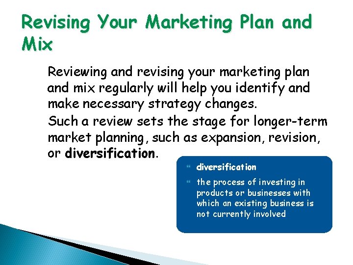 Revising Your Marketing Plan and Mix Reviewing and revising your marketing plan and mix