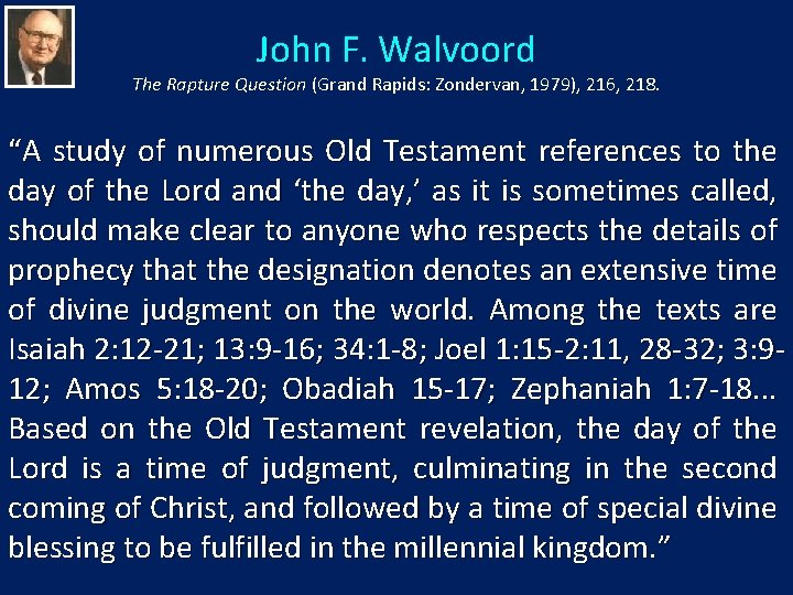 John F. Walvoord The Rapture Question (Grand Rapids: Zondervan, 1979), 216, 218. “A study