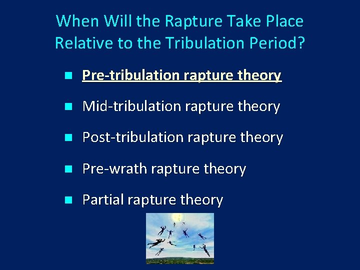 When Will the Rapture Take Place Relative to the Tribulation Period? n Pre-tribulation rapture