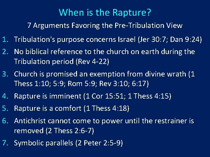 When is the Rapture? 7 Arguments Favoring the Pre-Tribulation View 1. Tribulation's purpose concerns