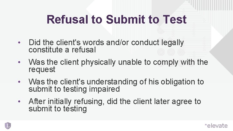 Refusal to Submit to Test • Did the client's words and/or conduct legally constitute