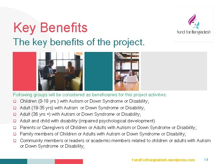 Your Logo Here Key Benefits The key benefits of the project. Following groups will Your Logo Here Key Benefits The key benefits of the project. Following groups will