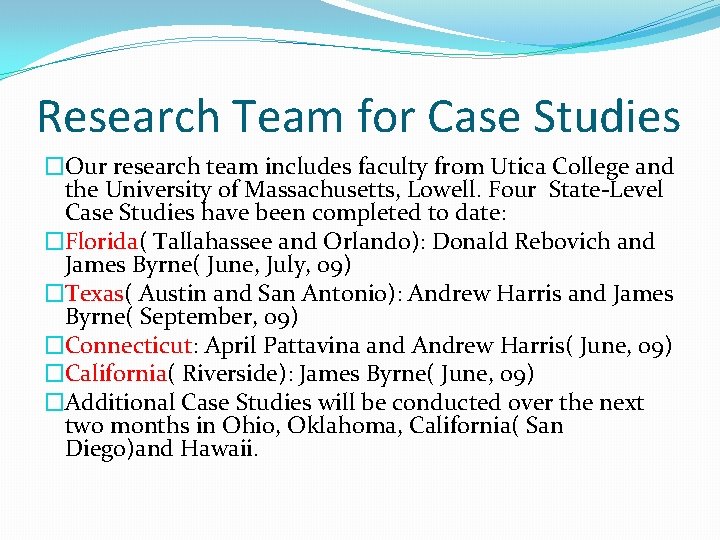 Research Team for Case Studies �Our research team includes faculty from Utica College and