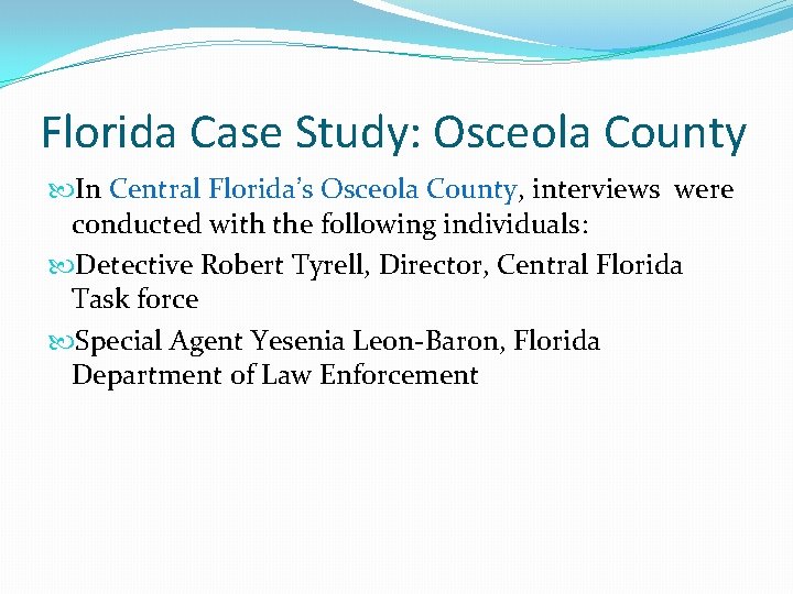 Florida Case Study: Osceola County In Central Florida’s Osceola County, interviews were conducted with