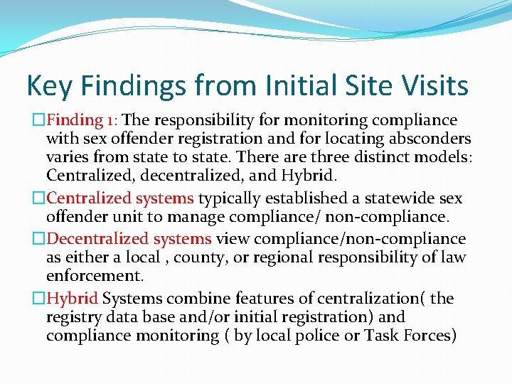 Key Findings from Initial Site Visits �Finding 1: The responsibility for monitoring compliance with