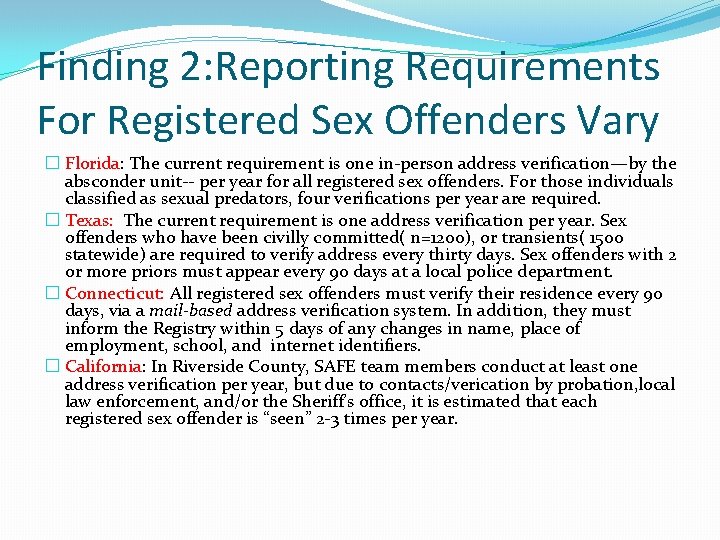 Finding 2: Reporting Requirements For Registered Sex Offenders Vary � Florida: The current requirement
