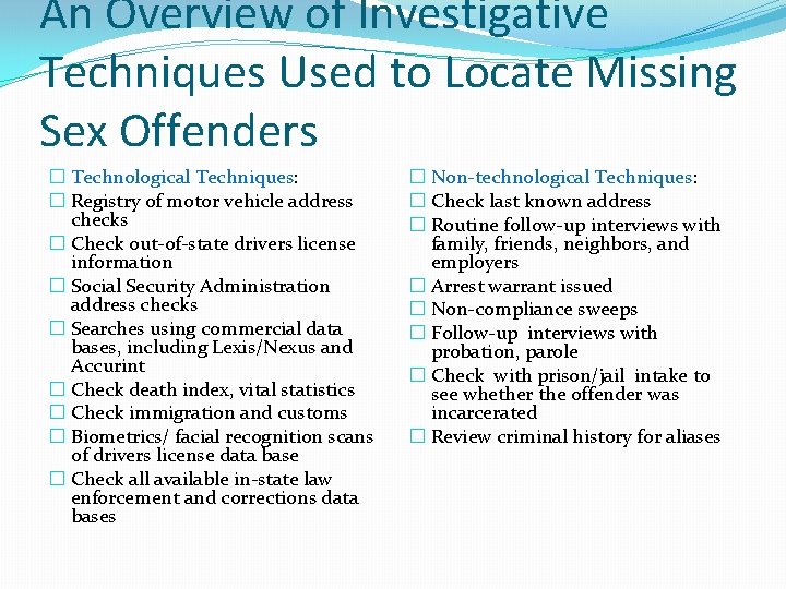 An Overview of Investigative Techniques Used to Locate Missing Sex Offenders � Technological Techniques: