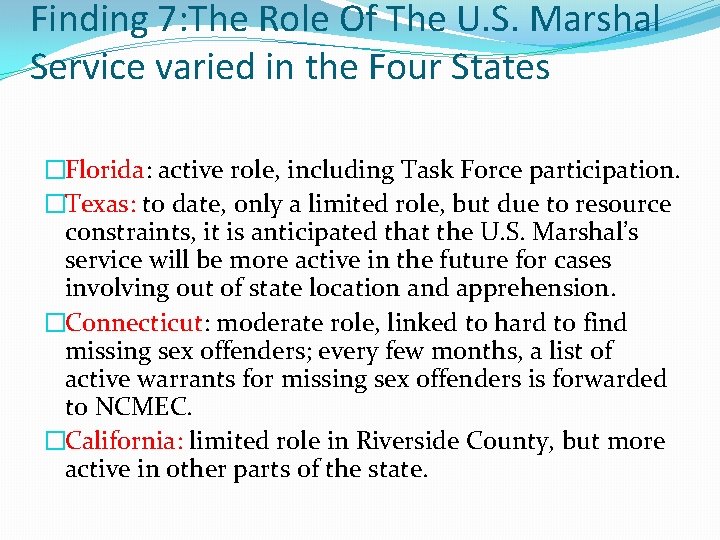 Finding 7: The Role Of The U. S. Marshal Service varied in the Four