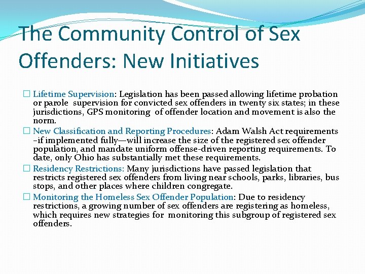 The Community Control of Sex Offenders: New Initiatives � Lifetime Supervision: Legislation has been