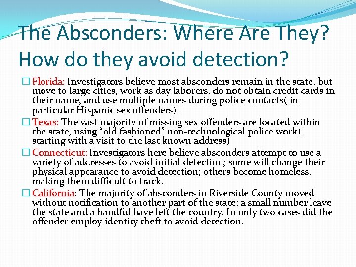 The Absconders: Where Are They? How do they avoid detection? � Florida: Investigators believe
