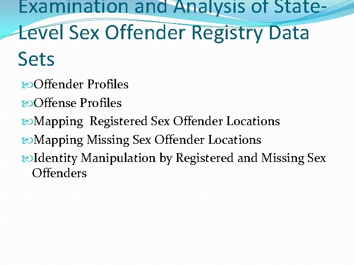 Examination and Analysis of State. Level Sex Offender Registry Data Sets Offender Profiles Offense