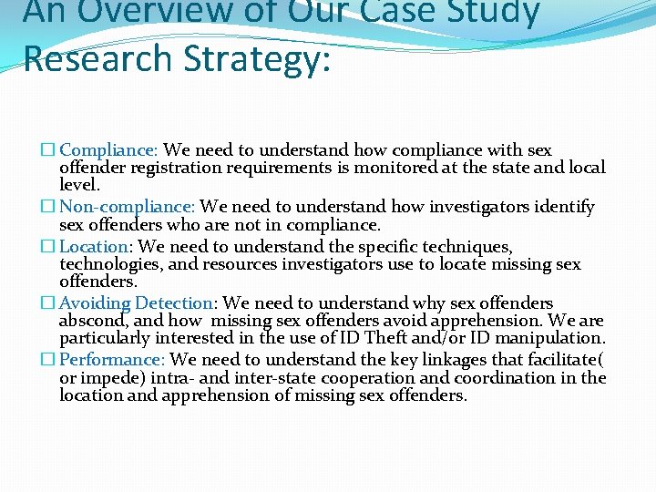 An Overview of Our Case Study Research Strategy: � Compliance: We need to understand