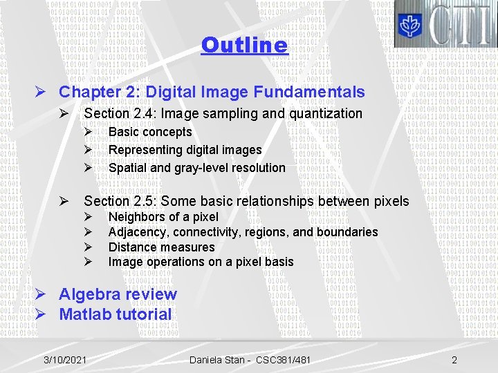 Outline Ø Chapter 2: Digital Image Fundamentals Ø Section 2. 4: Image sampling and