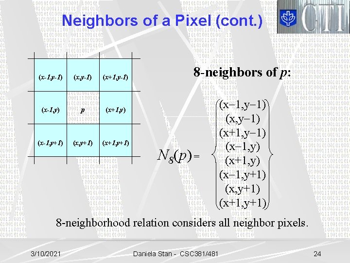 Neighbors of a Pixel (cont. ) (x-1, y-1) (x+1, y-1) (x-1, y) p (x+1,