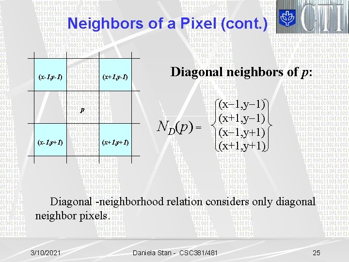 Neighbors of a Pixel (cont. ) (x-1, y-1) (x+1, y-1) Diagonal neighbors of p: