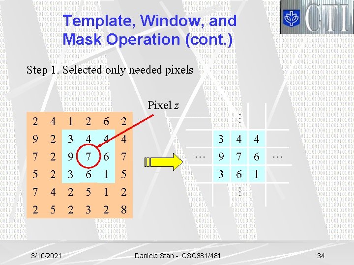 Template, Window, and Mask Operation (cont. ) Step 1. Selected only needed pixels 1