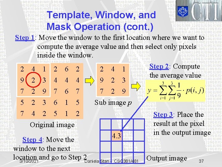 Template, Window, and Mask Operation (cont. ) Step 1: Move the window to the