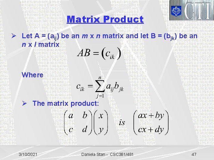 Matrix Product Ø Let A = (aij) be an m x n matrix and