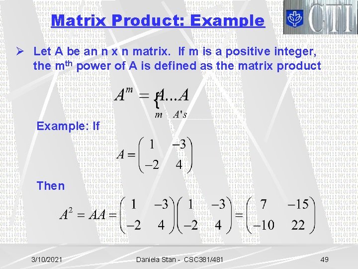 Matrix Product: Example Ø Let A be an n x n matrix. If m