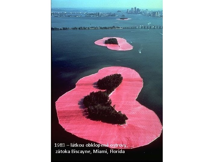 1983 – látkou obklopené ostrovy, zátoka Biscayne, Miami, Florida 