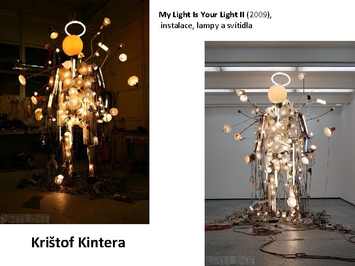 My Light Is Your Light II (2009), instalace, lampy a svítidla Krištof Kintera 
