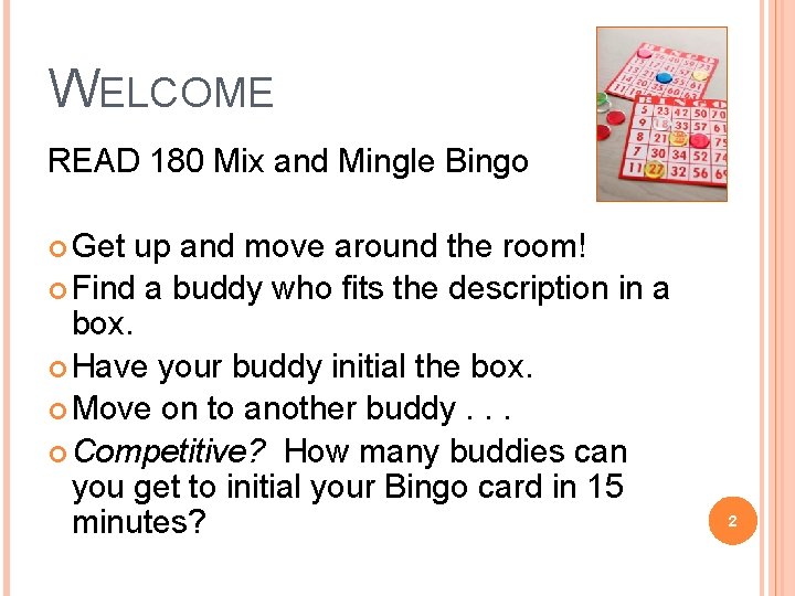 WELCOME READ 180 Mix and Mingle Bingo Get up and move around the room!