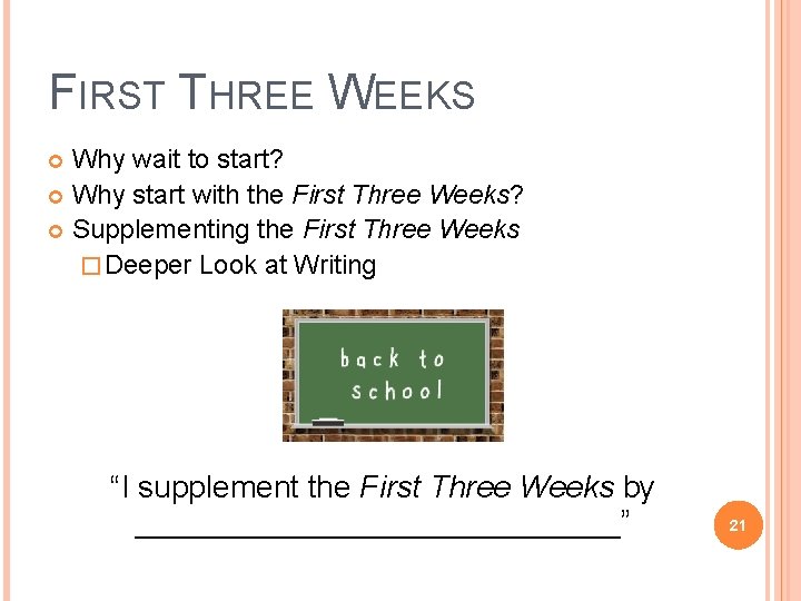 FIRST THREE WEEKS Why wait to start? Why start with the First Three Weeks?