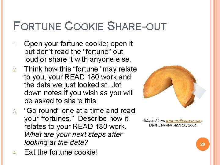 FORTUNE COOKIE SHARE-OUT 1. 2. 3. 4. Open your fortune cookie; open it but