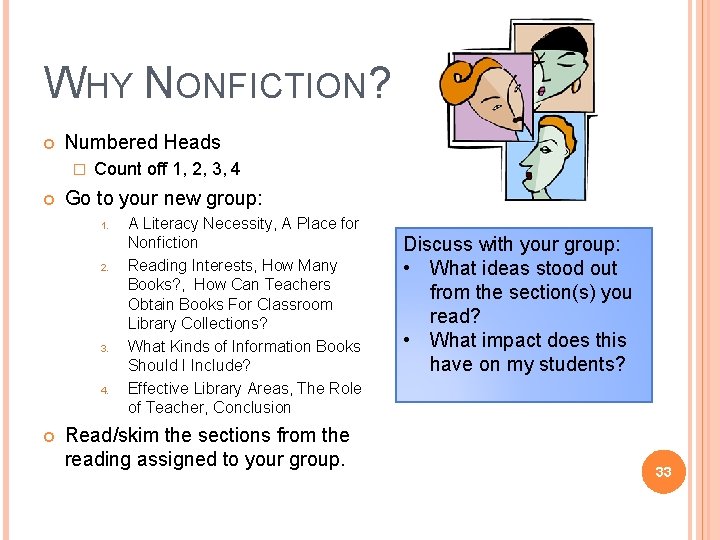 WHY NONFICTION? Numbered Heads � Count off 1, 2, 3, 4 Go to your