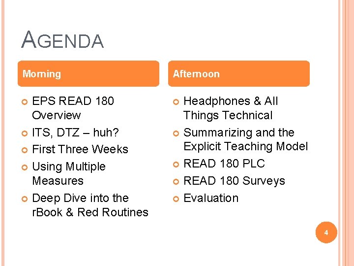 AGENDA Morning Afternoon EPS READ 180 Overview ITS, DTZ – huh? First Three Weeks