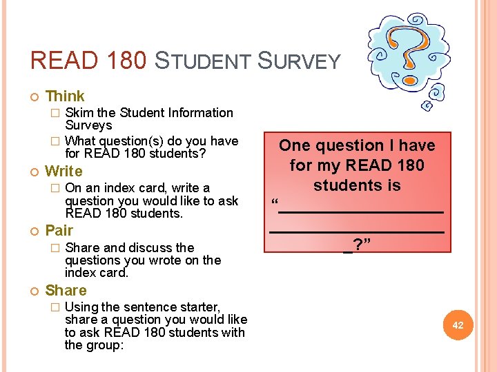 READ 180 STUDENT SURVEY Think Skim the Student Information Surveys � What question(s) do