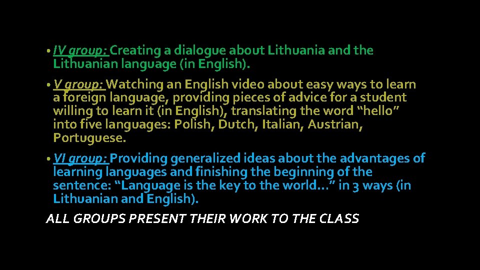  • IV group: Creating a dialogue about Lithuania and the Lithuanian language (in
