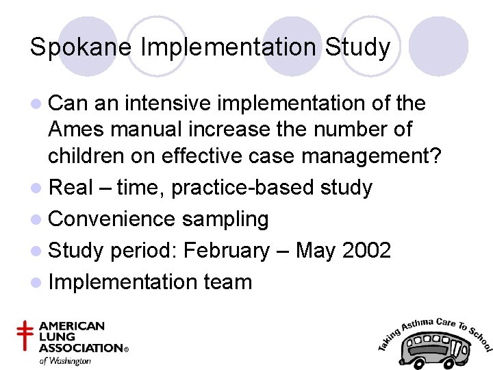 Spokane Implementation Study l Can an intensive implementation of the Ames manual increase the