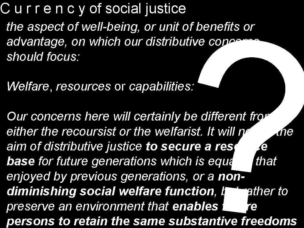 ? C u r r e n c y of social justice the aspect