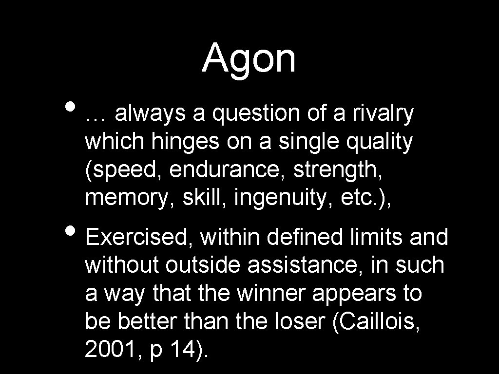 Agon • … always a question of a rivalry which hinges on a single