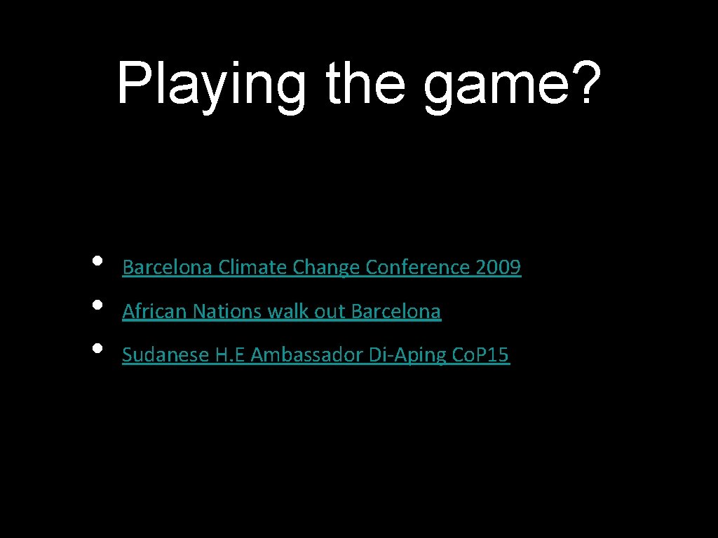 Playing the game? • • • Barcelona Climate Change Conference 2009 African Nations walk