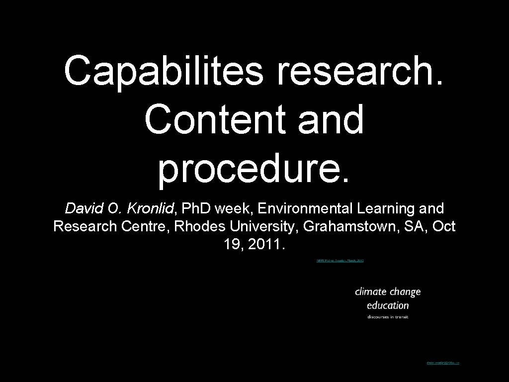 Capabilites research. Content and procedure. David O. Kronlid, Ph. D week, Environmental Learning and