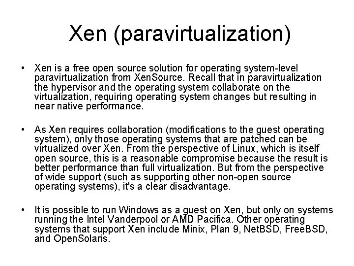 Xen (paravirtualization) • Xen is a free open source solution for operating system-level paravirtualization