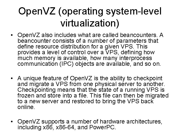 Open. VZ (operating system-level virtualization) • Open. VZ also includes what are called beancounters.