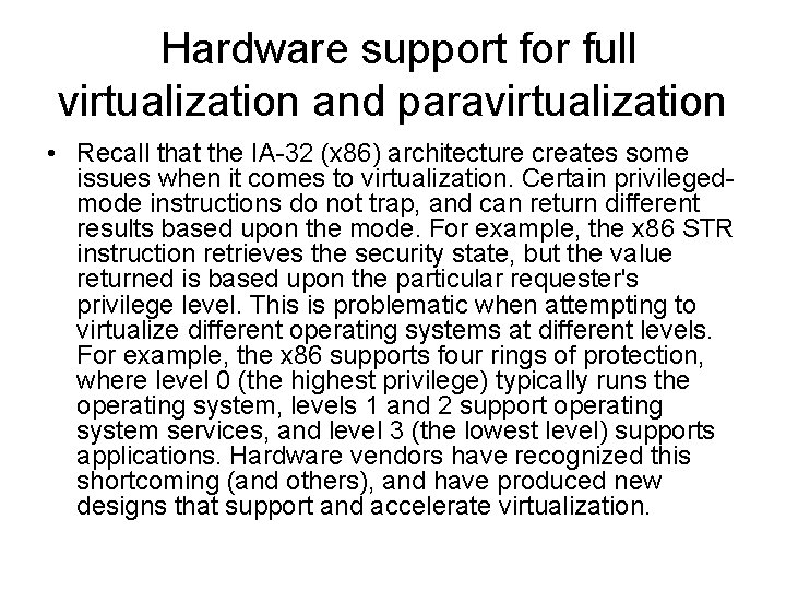 Hardware support for full virtualization and paravirtualization • Recall that the IA-32 (x 86) Hardware support for full virtualization and paravirtualization • Recall that the IA-32 (x 86)