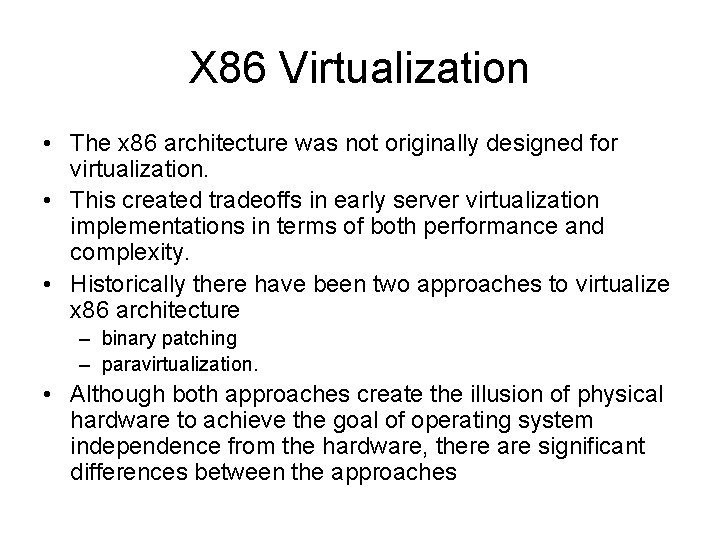 X 86 Virtualization • The x 86 architecture was not originally designed for virtualization. X 86 Virtualization • The x 86 architecture was not originally designed for virtualization.