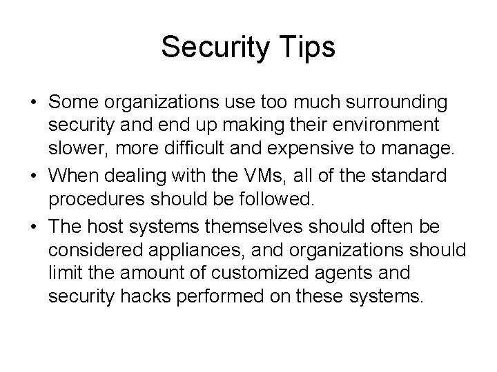 Security Tips • Some organizations use too much surrounding security and end up making Security Tips • Some organizations use too much surrounding security and end up making