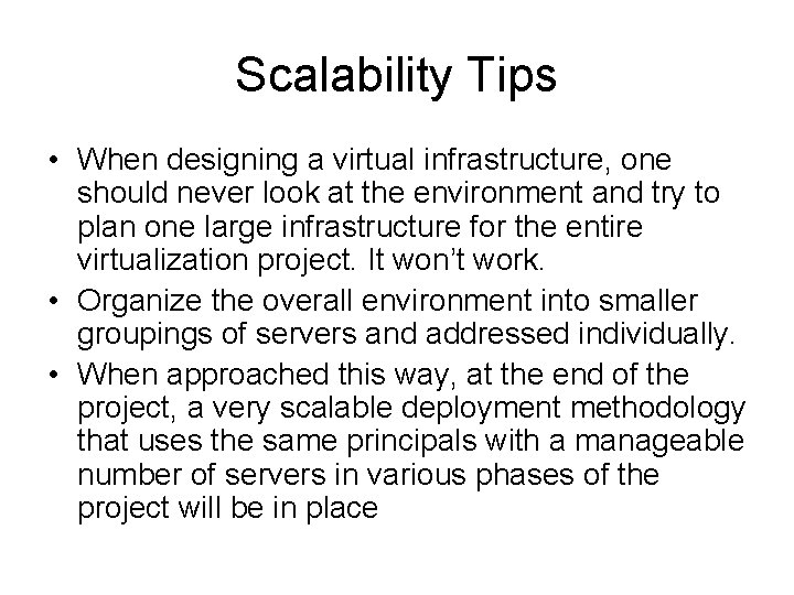 Scalability Tips • When designing a virtual infrastructure, one should never look at the Scalability Tips • When designing a virtual infrastructure, one should never look at the