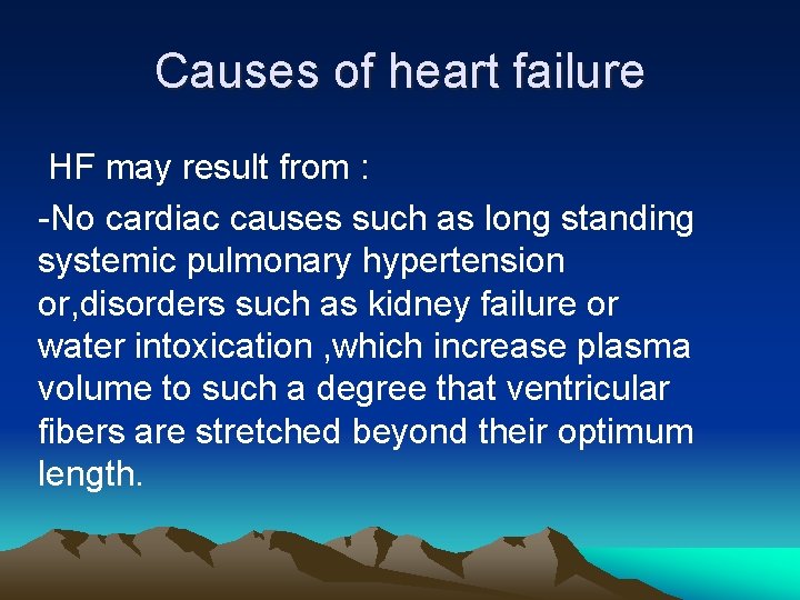 Causes of heart failure HF may result from : -No cardiac causes such as