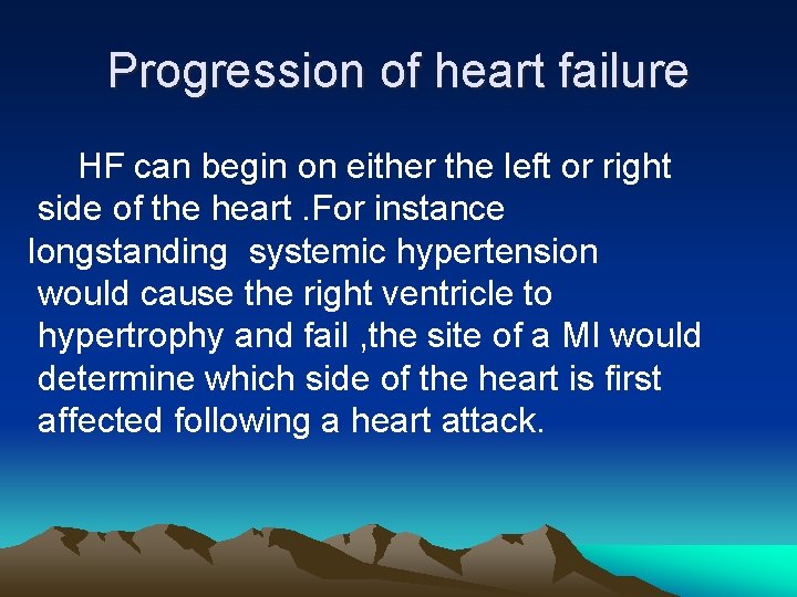 Progression of heart failure HF can begin on either the left or right side