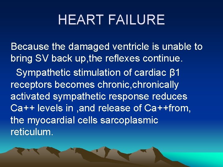 HEART FAILURE Because the damaged ventricle is unable to bring SV back up, the