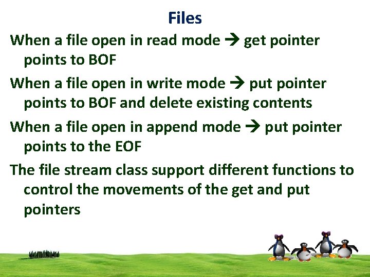 Files When a file open in read mode get pointer points to BOF When