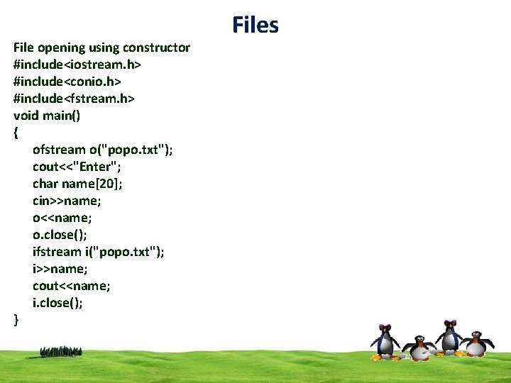 File opening using constructor #include<iostream. h> #include<conio. h> #include<fstream. h> void main() { ofstream