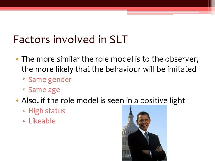 Factors involved in SLT • The more similar the role model is to the Factors involved in SLT • The more similar the role model is to the