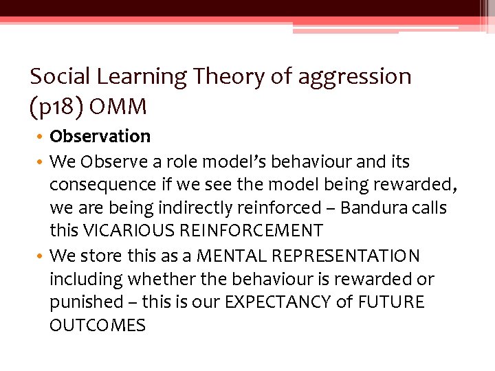 Social Learning Theory of aggression (p 18) OMM • Observation • We Observe a Social Learning Theory of aggression (p 18) OMM • Observation • We Observe a